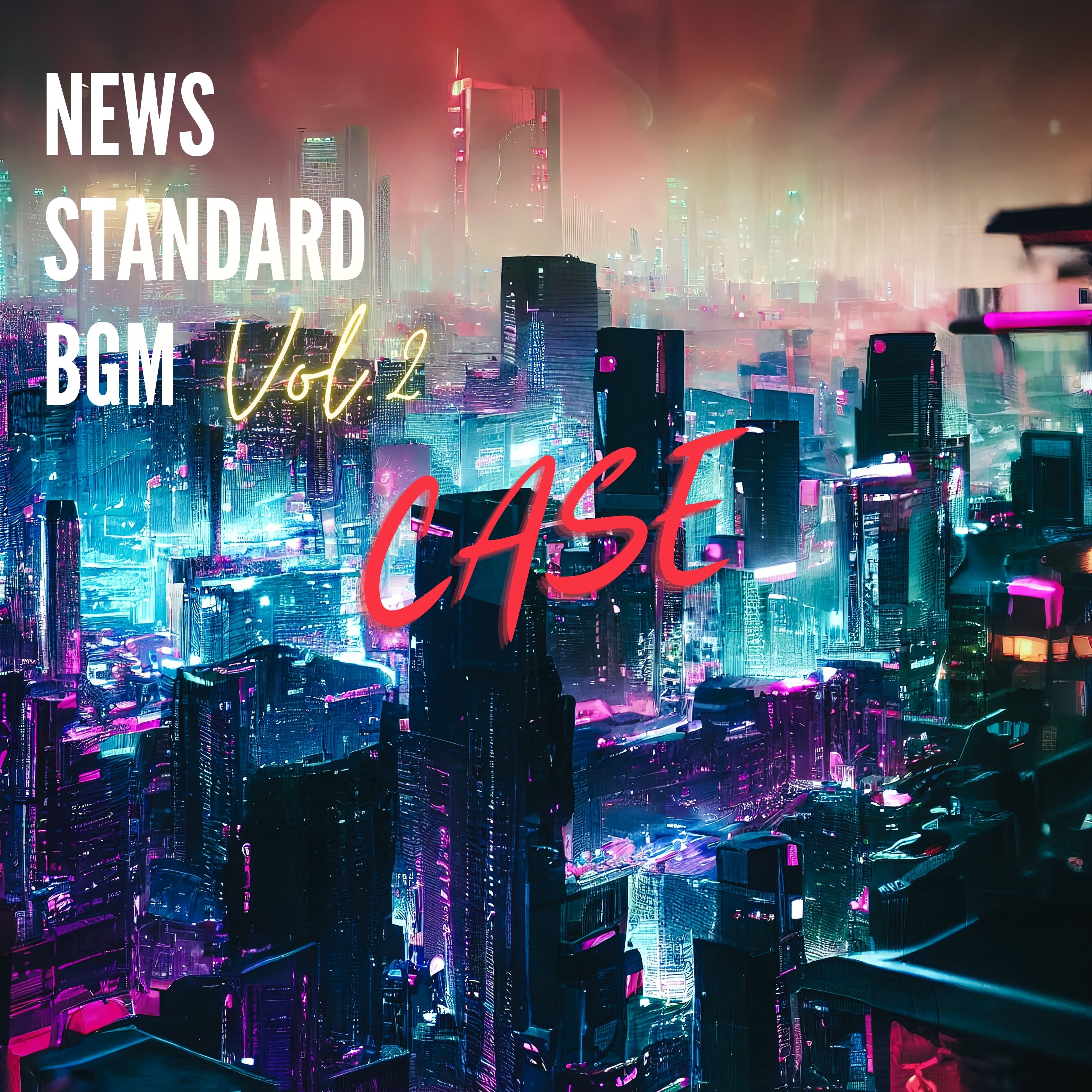 NEWS STANDARD BGM　Vol.2 _ CASE（報道系）